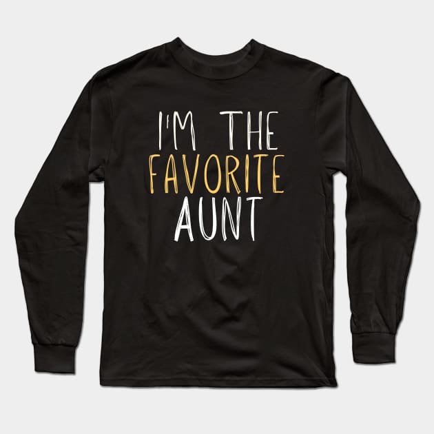 Aunt Gift for Her with Saying I'm The favorite Aunt, Auntie Long Sleeve T-Shirt by adiline